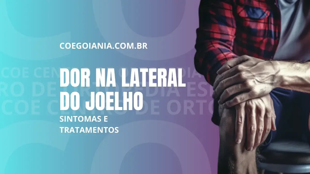 Dor na Lateral do Joelho: Sintomas e Tratamentos
