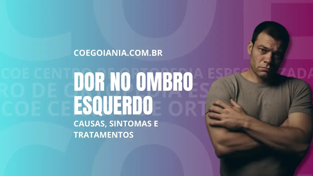 Dor no Ombro Esquerdo: Conheça os Sintomas e Como Tratar